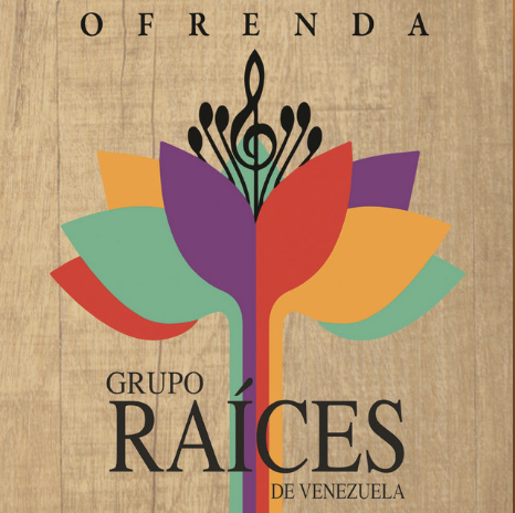 OFRENDA - Grupo Raíces De Venezuela