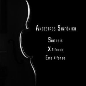 ANCESTROS SINFÓNICO - Sintesis, X Alfonso y Eme Alfonso